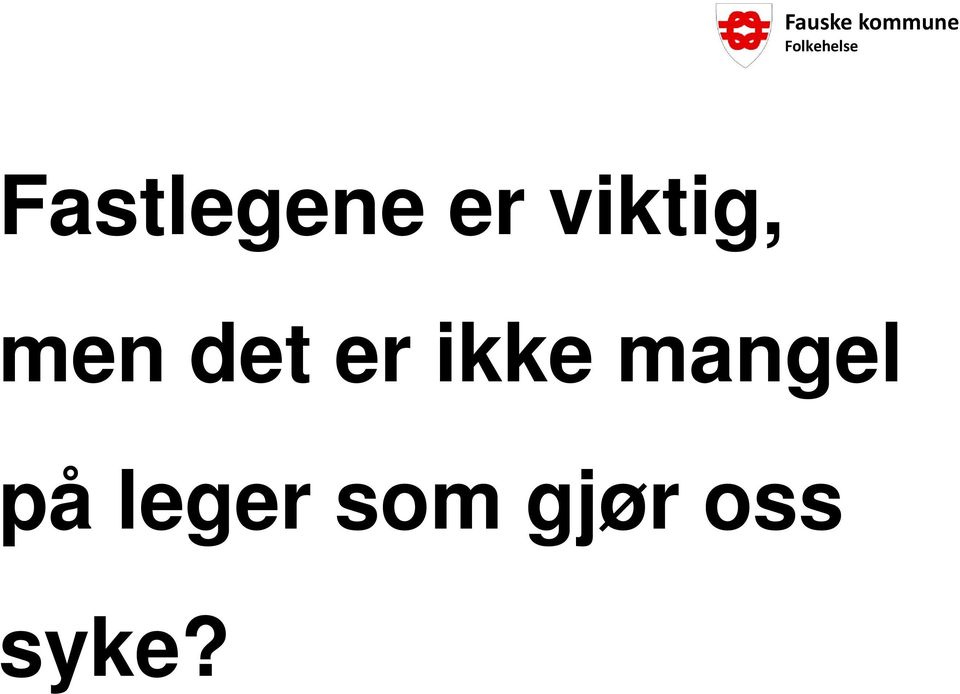 er ikke mangel på