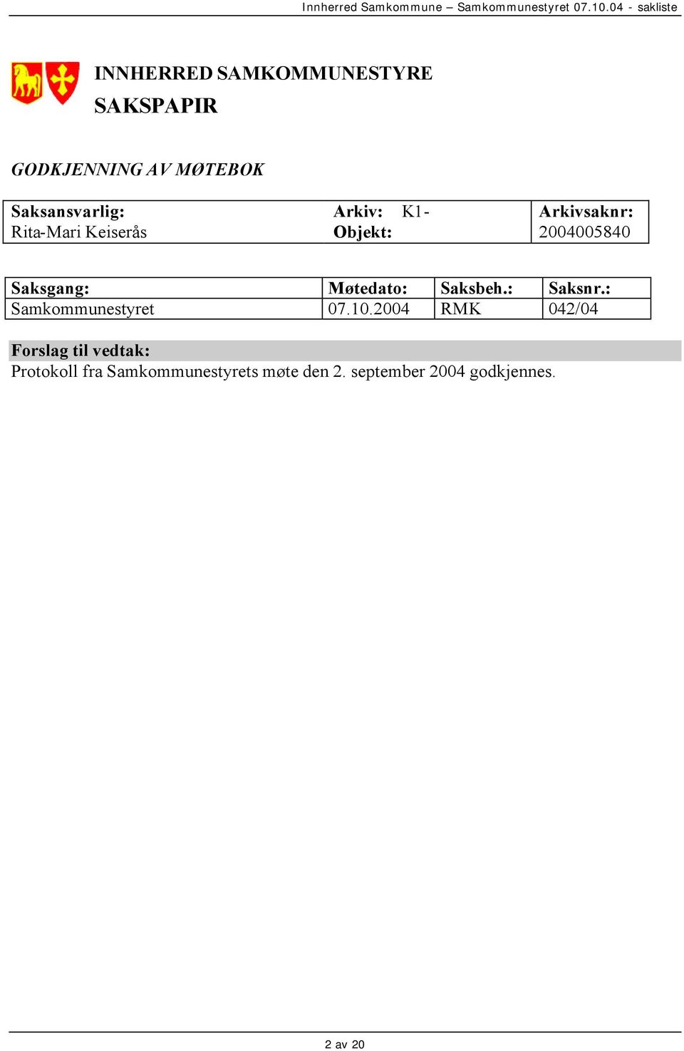 Møtedato: Saksbeh.: Saksnr.: Samkommunestyret 07.10.