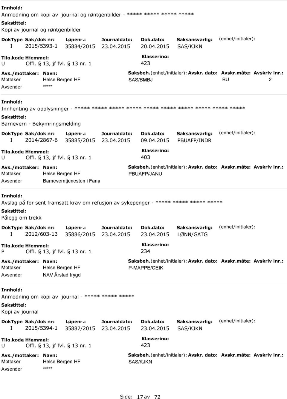 2015 BAF/NDR 403 Avs./mottaker: Navn: Saksbeh. Avskr. dato: Avskr.måte: Avskriv lnr.