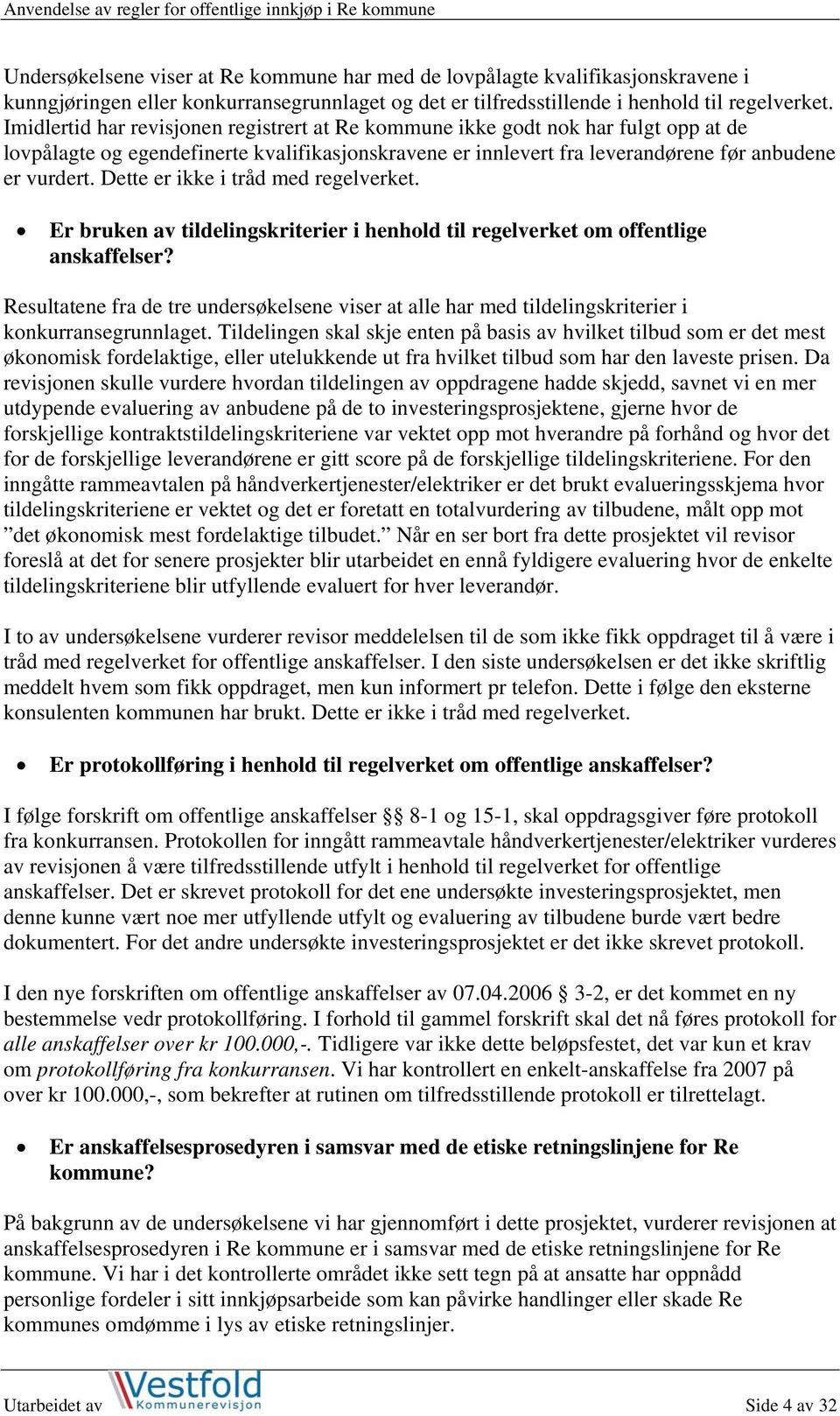 Dette er ikke i tråd med regelverket. Er bruken av tildelingskriterier i henhold til regelverket om offentlige anskaffelser?