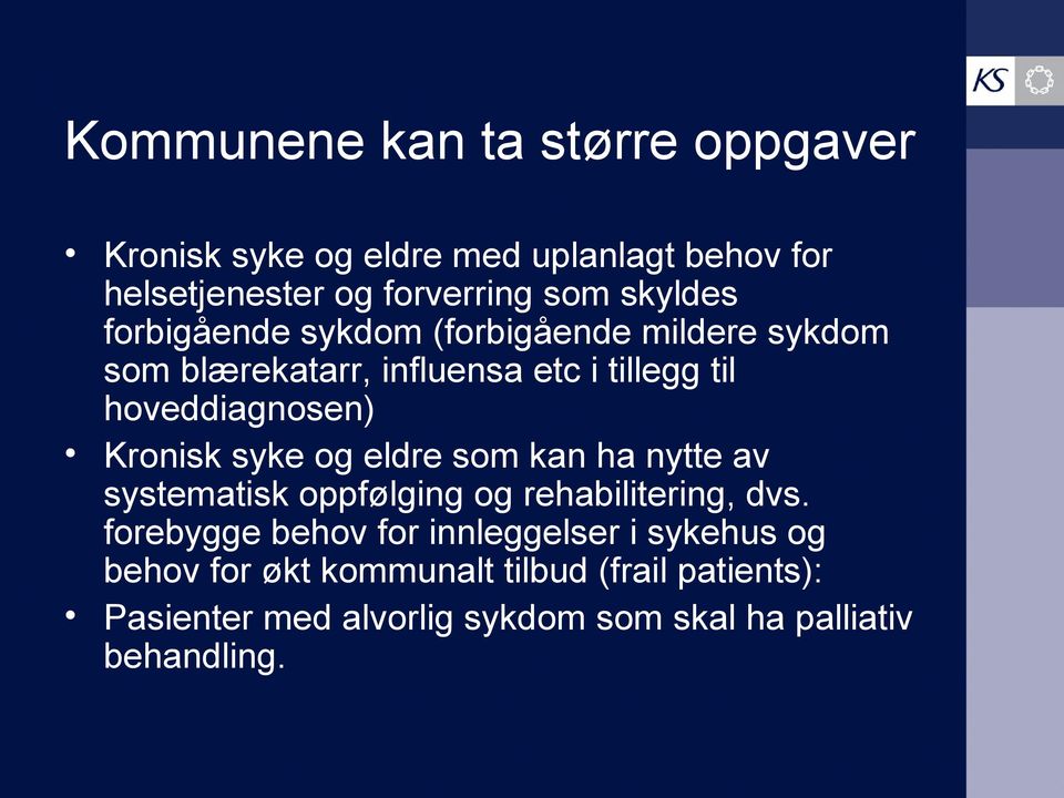 Kronisk syke og eldre som kan ha nytte av systematisk oppfølging og rehabilitering, dvs.