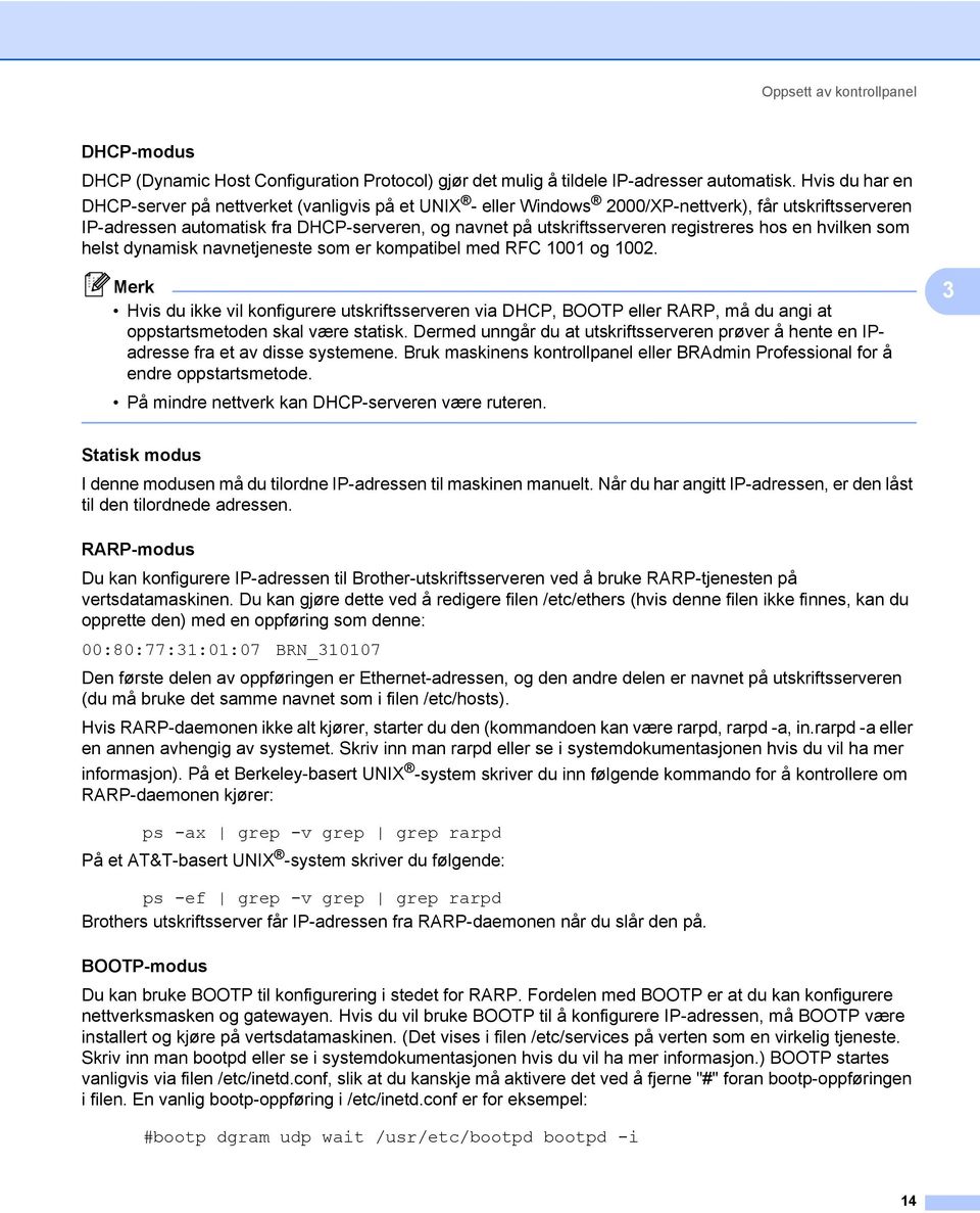 registreres hos en hvilken som helst dynamisk navnetjeneste som er kompatibel med RFC 1001 og 1002.