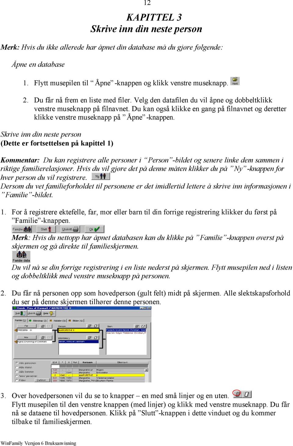 Du kan også klikke en gang på filnavnet og deretter klikke venstre museknapp på Åpne -knappen.