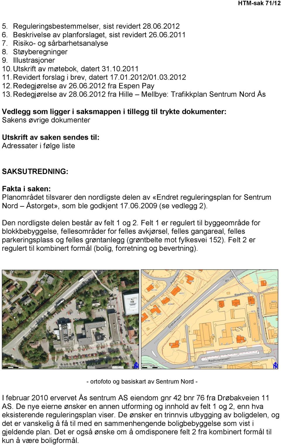 2012 fra Espen Pay 13. Redegjørelse av 28.06.