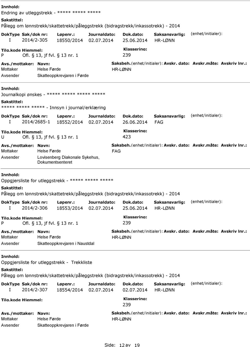 2014 Lovisenberg Diakonale Sykehus, Dokumentsenteret Oppgjersliste for utleggstrekk - ***** ***** ***** ålegg om lønnstrekk/skattetrekk/påleggstrekk (bidragstrekk/inkassotrekk) - 2014