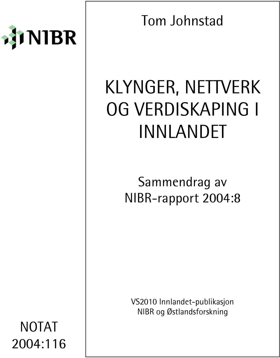 NIBR-rapport 2004:8 NOTAT 2004:116