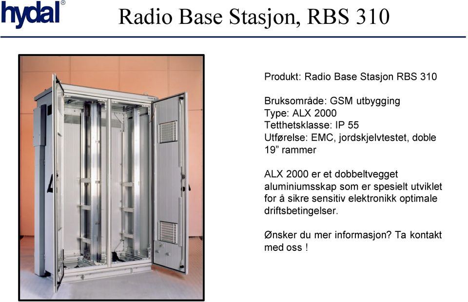 19 rammer ALX 2000 er et dobbeltvegget aluminiumsskap som er spesielt utviklet for å