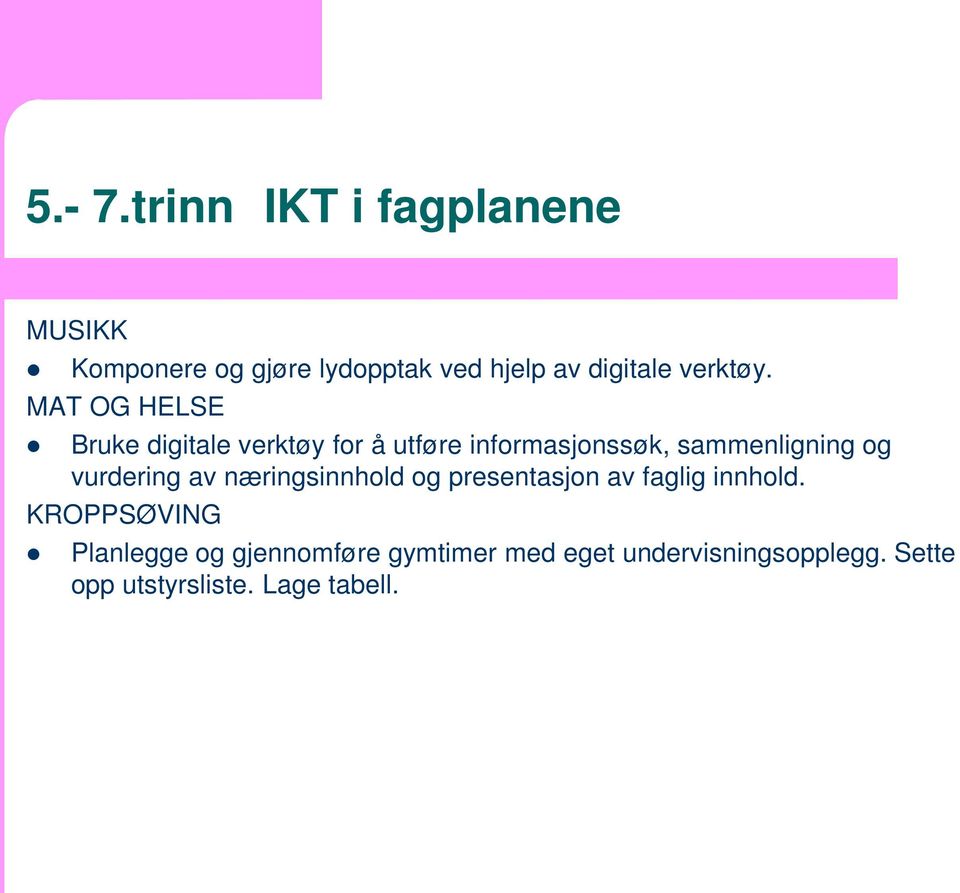 MAT OG HELSE Bruke digitale verktøy for å utføre informasjonssøk, sammenligning og