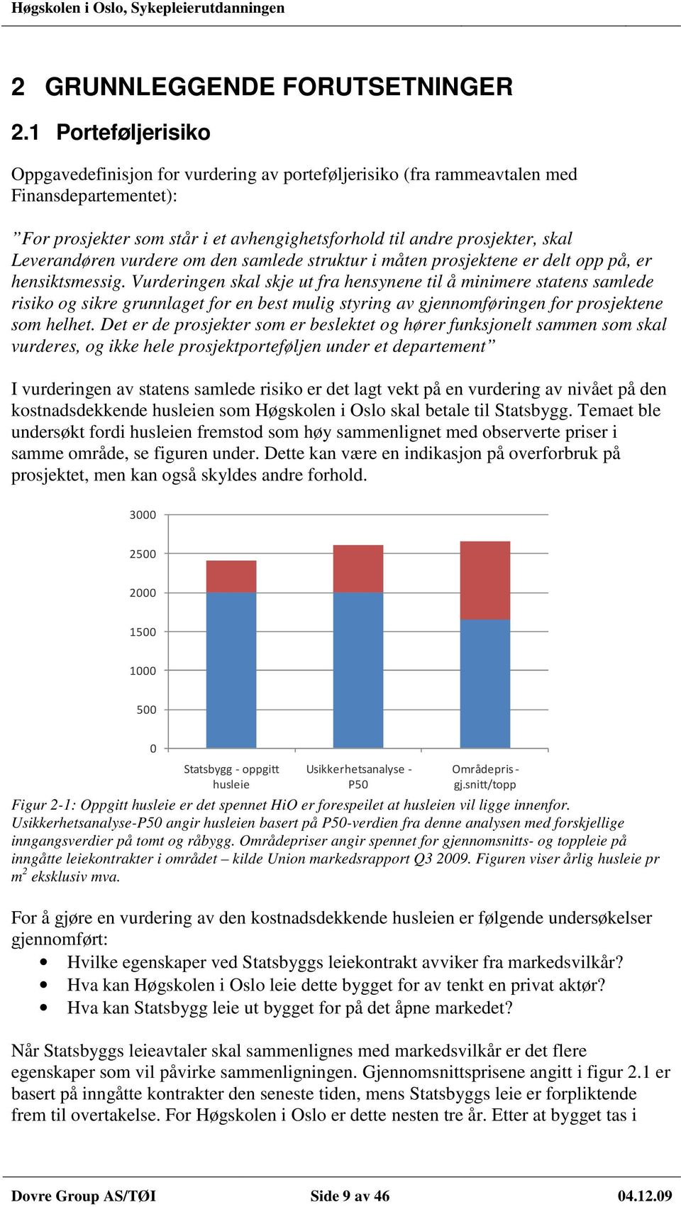 Leverandøren vurdere om den samlede struktur i måten prosjektene er delt opp på, er hensiktsmessig.