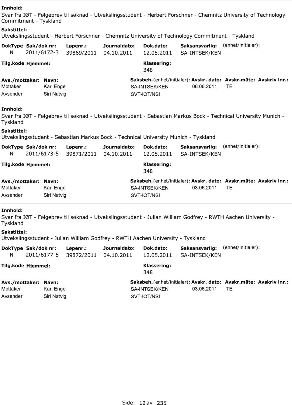 06.2011 TE Siri atvig SVT-OT/S Svar fra ØT - Følgebrev til søknad - tvekslingsstudent - Sebastian Markus Bock - Technical niversity Munich - Tyskland tvekslingsstudent - Sebastian Markus Bock -