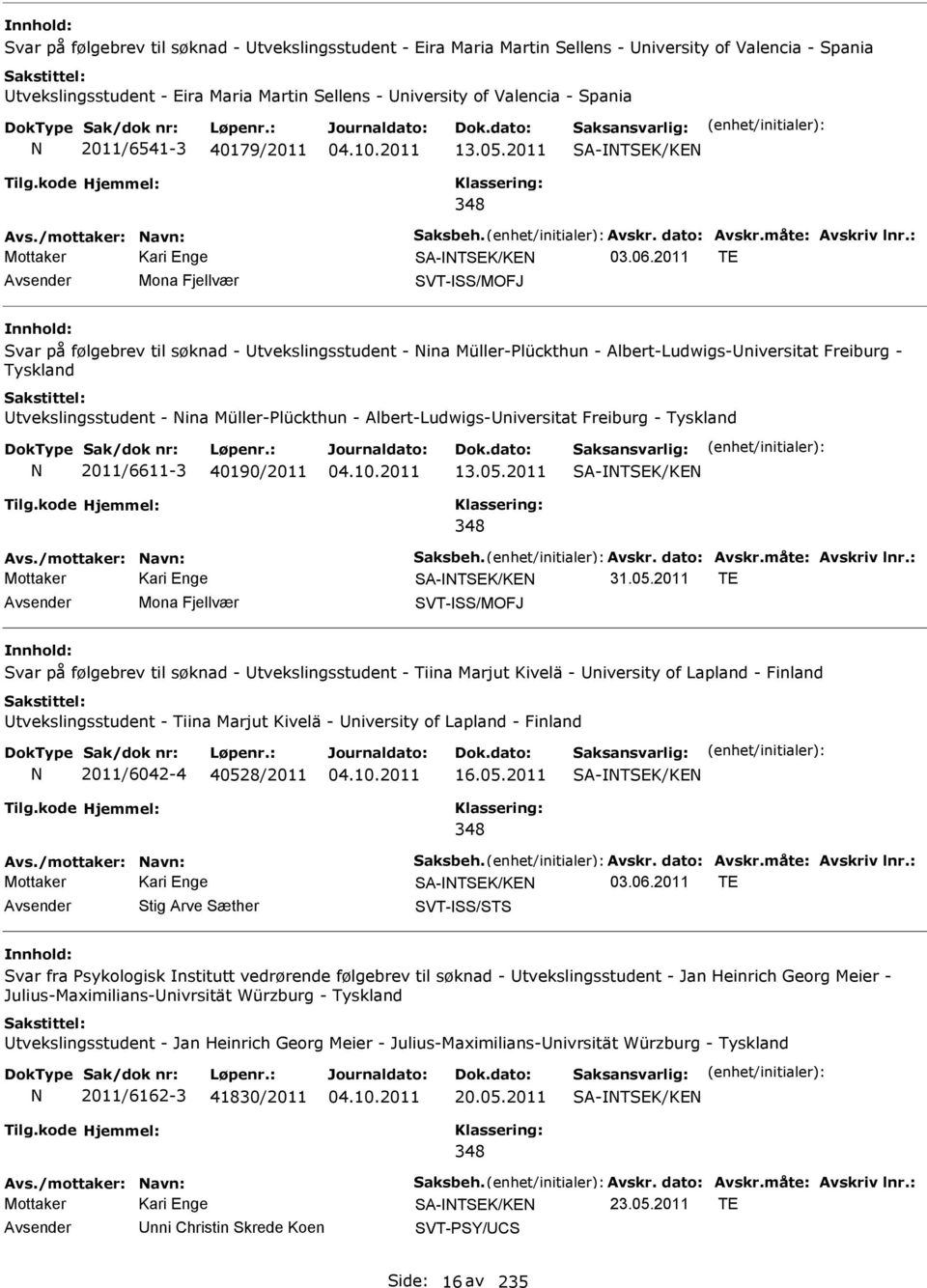 2011 TE Mona Fjellvær SVT-SS/MOFJ Svar på følgebrev til søknad - tvekslingsstudent - ina Müller-Plückthun - Albert-Ludwigs-niversitat Freiburg - Tyskland tvekslingsstudent - ina Müller-Plückthun -