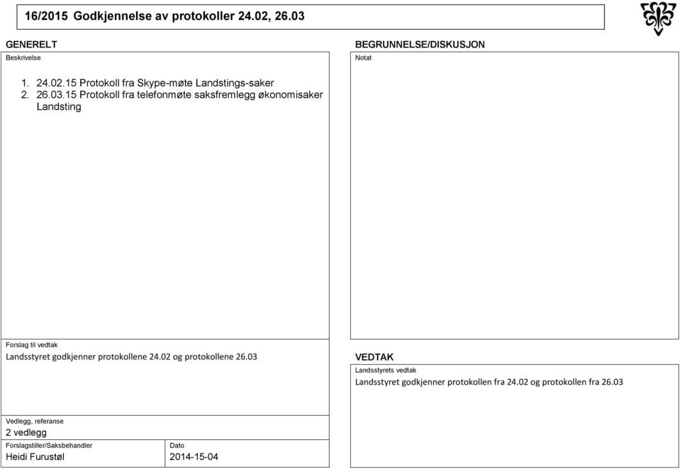 1. 24.02.15 Protokoll fra Skype-møte Landstings-saker 2. 26.03.