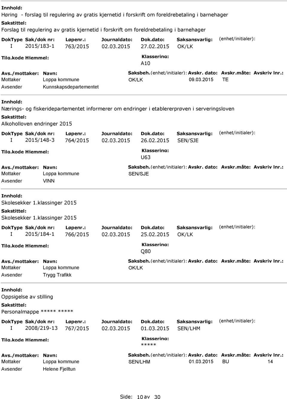 2015 TE Kunnskapsdepartementet Nærings- og fiskeridepartementet informerer om endringer i etablererprøven i serveringsloven Alkoholloven endringer 2015 2015/148-3 764/2015 26.02.2015 63 Avs.