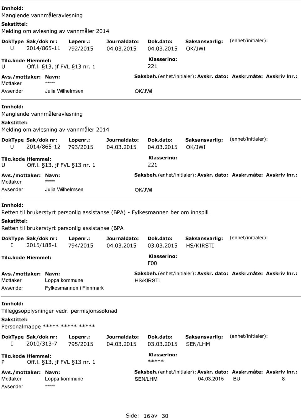 : Mottaker Julia Wilhelmsen OK/JW Retten til brukerstyrt personlig assistanse (BPA) - Fylkesmannen ber om innspill Retten til brukerstyrt personlig assistanse (BPA 2015/188-1 794/2015 03.