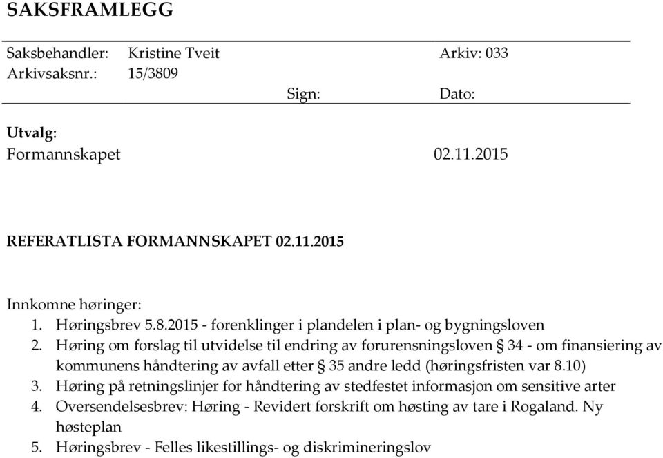 Høring om forslag til utvidelse til endring av forurensningsloven 34 - om finansiering av kommunens håndtering av avfall etter 35 andre ledd (høringsfristen var 8.