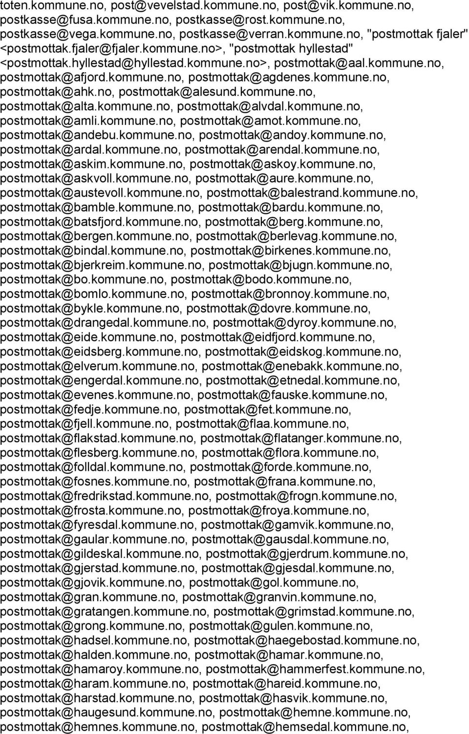 no, postmottak@alesund.kommune.no, postmottak@alta.kommune.no, postmottak@alvdal.kommune.no, postmottak@amli.kommune.no, postmottak@amot.kommune.no, postmottak@andebu.kommune.no, postmottak@andoy.