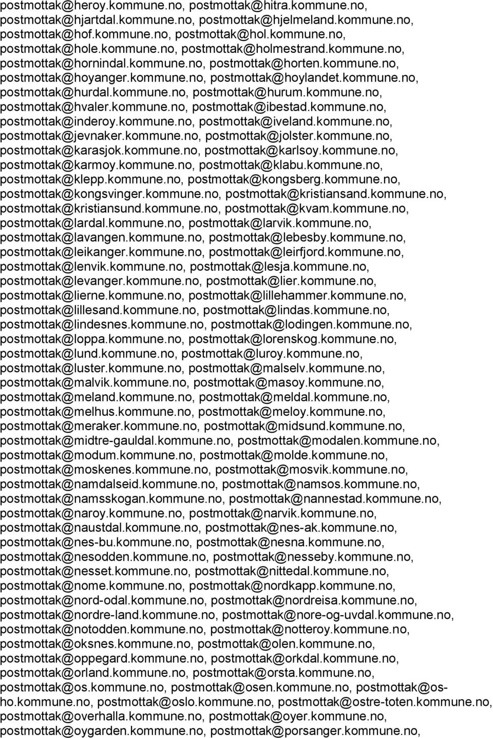 kommune.no, postmottak@hurum.kommune.no, postmottak@hvaler.kommune.no, postmottak@ibestad.kommune.no, postmottak@inderoy.kommune.no, postmottak@iveland.kommune.no, postmottak@jevnaker.kommune.no, postmottak@jolster.