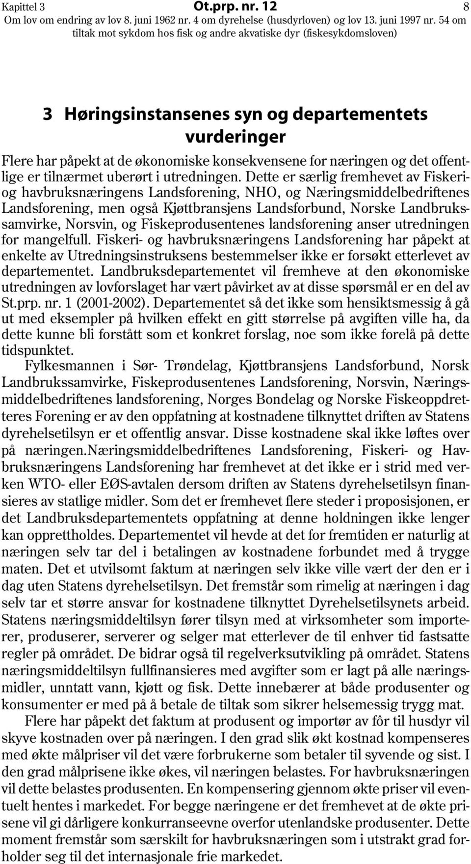 Fiskeprodusentenes landsforening anser utredningen for mangelfull.