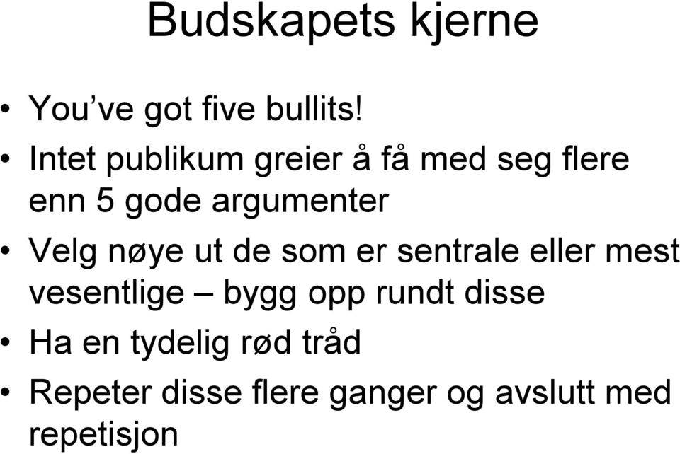 Velg nøye ut de som er sentrale eller mest vesentlige bygg opp