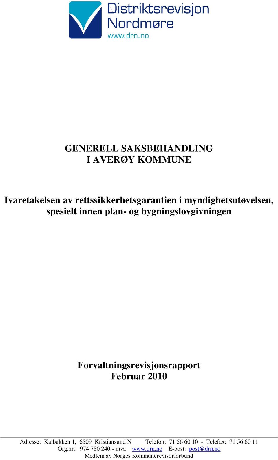 Forvaltningsrevisjonsrapport Februar 2010 Adresse: Kaibakken 1, 6509 Kristiansund N Telefon: