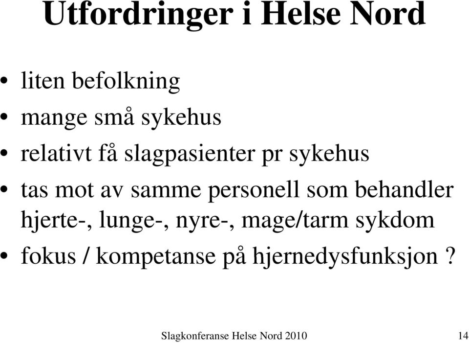 som behandler hjerte-, lunge-, nyre-, mage/tarm sykdom fokus /