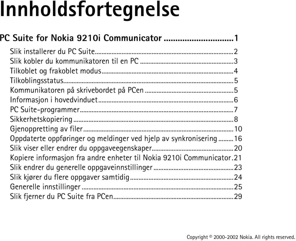 ..10 Oppdaterte oppføringer og meldinger ved hjelp av synkronisering...16 Slik viser eller endrer du oppgaveegenskaper.