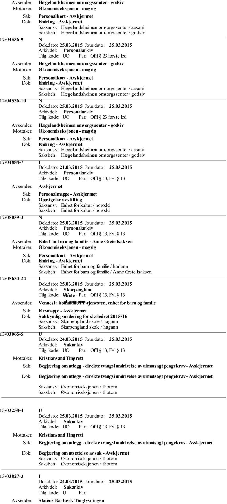 omsorgssenter / godsiv 12/04536-10 N  omsorgssenter / godsiv 12/04884-7 Dok.dato: 21.03.