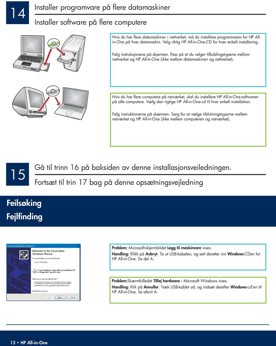 Pss på t du velger tilkoblingstypene mellom nettverket og HP All-in-One (ikke mellom dtmskinen og nettverket).