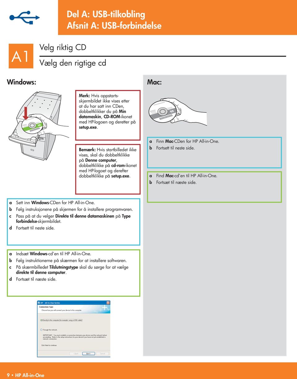 Bemærk: Hvis strtbilledet ikke vises, skl du dobbeltklikke på Denne omputer, dobbeltklikke på d-rom -ikonet med HP-logoet og derefter dobbeltklikke på setup.exe. Finn M -CDen for HP All-in-One.
