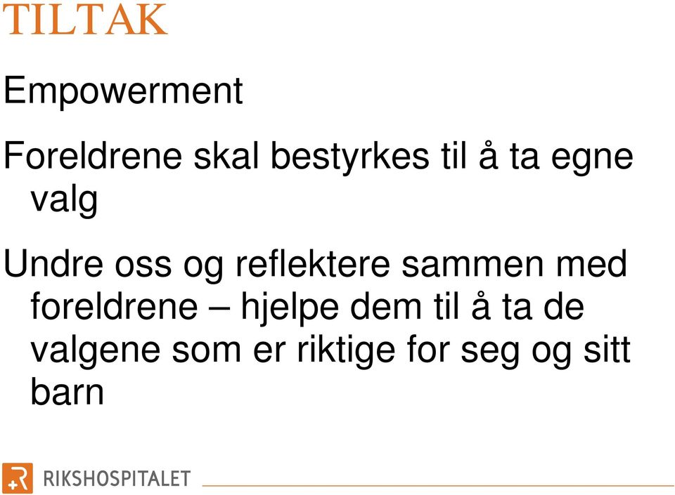 reflektere sammen med foreldrene hjelpe dem