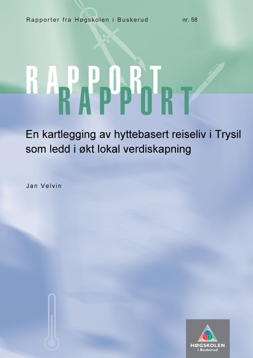 58 RAPPORT RAPPORT En kartlegging av