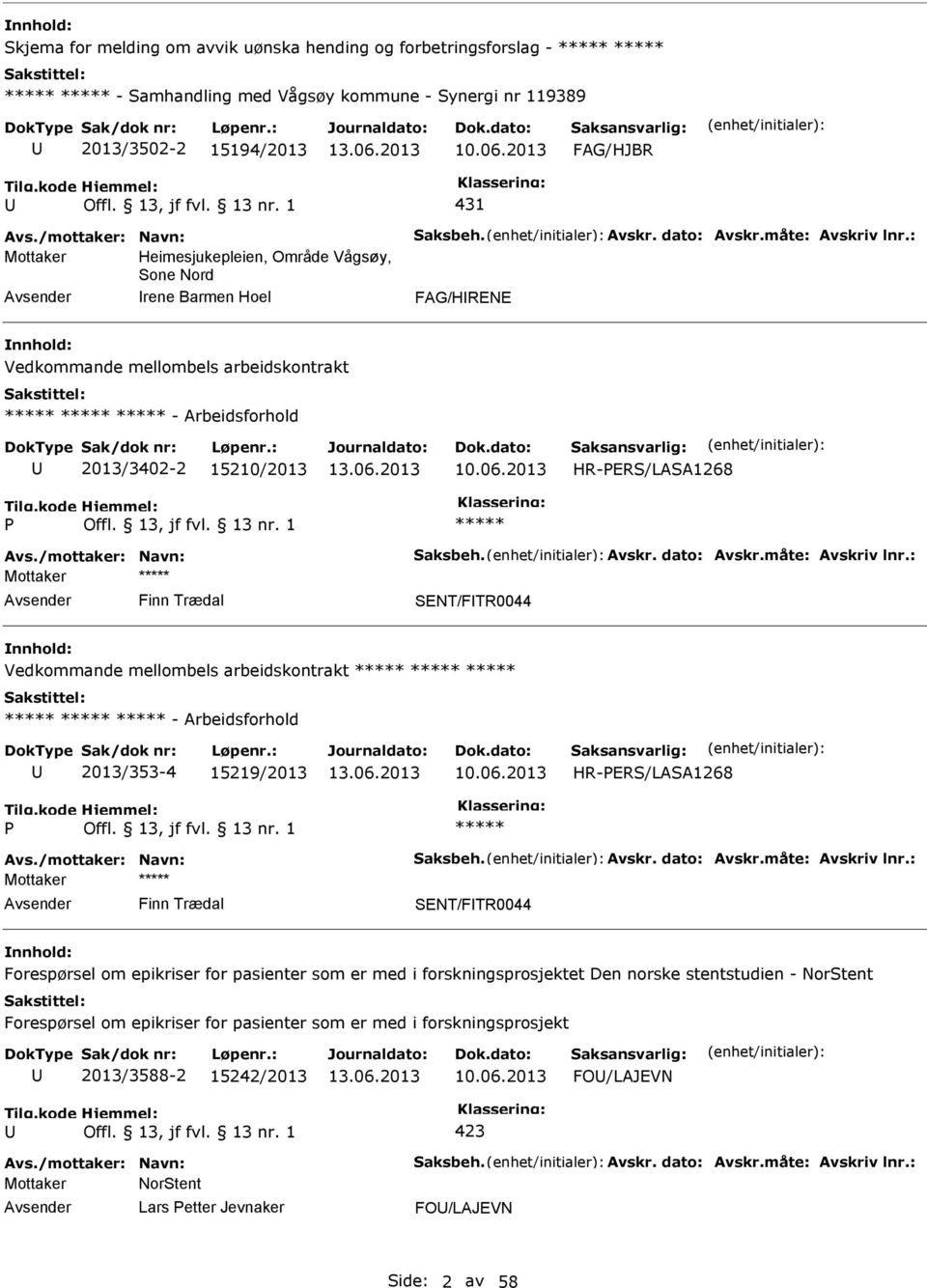 2013 HR-ERS/LASA1268 Finn Trædal SENT/FTR0044 Vedkommande mellombels arbeidskontrakt - Arbeidsforhold 2013/353-4 15219/2013 10.06.