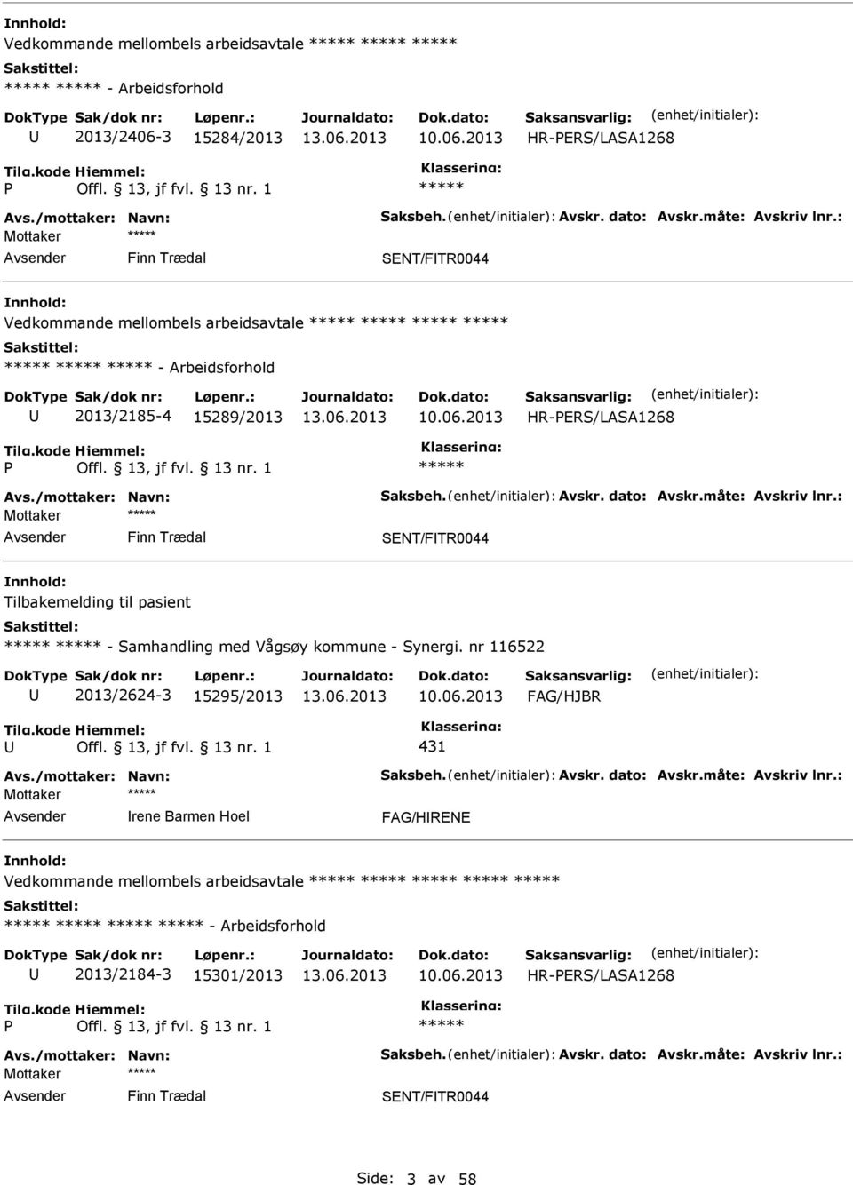 2013 HR-ERS/LASA1268 Finn Trædal SENT/FTR0044 Vedkommande mellombels arbeidsavtale - Arbeidsforhold 2013/2185-4 15289/2013 10.06.