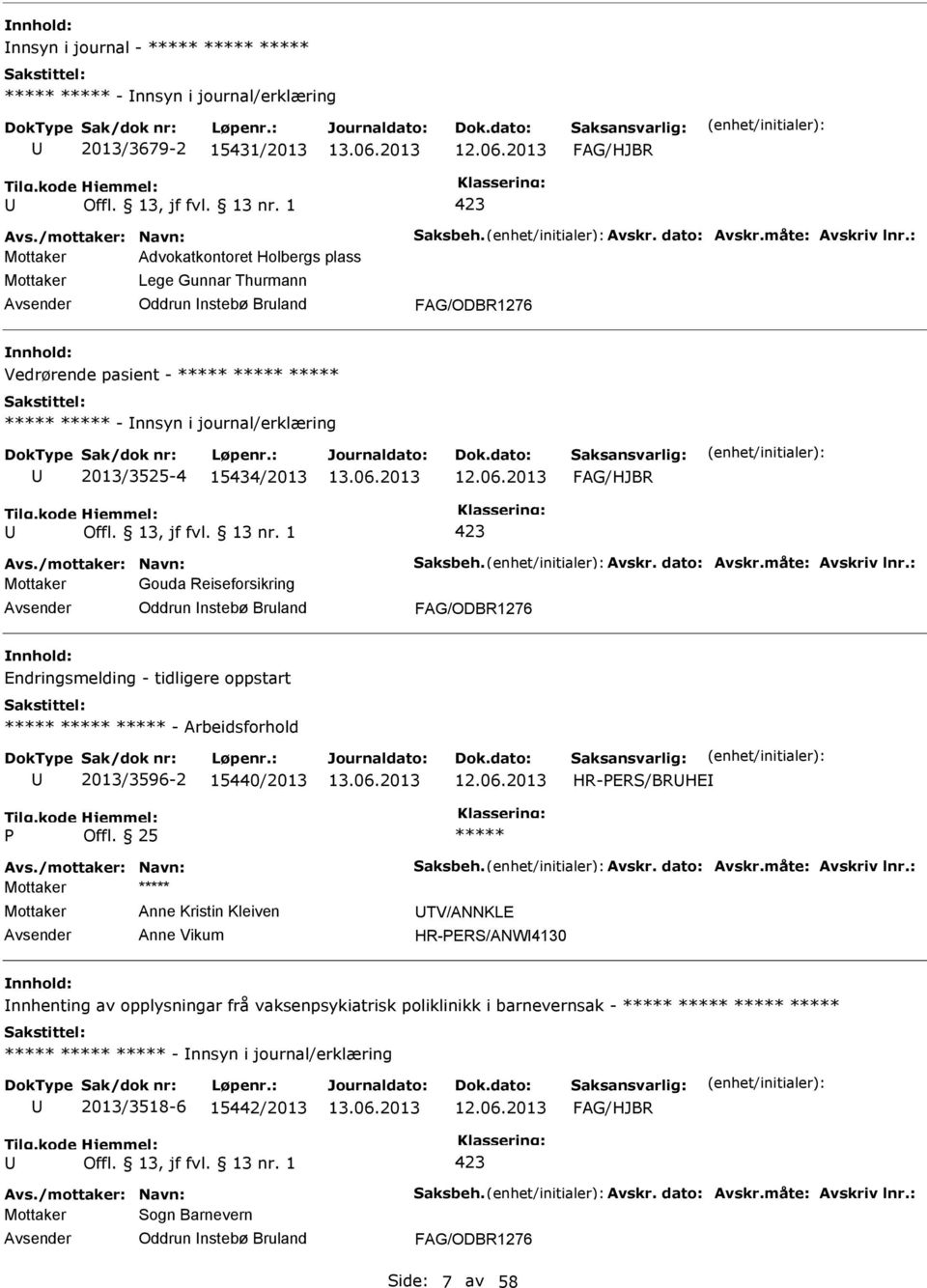 tidligere oppstart - Arbeidsforhold 2013/3596-2 15440/2013 HR-ERS/BRHE Offl.