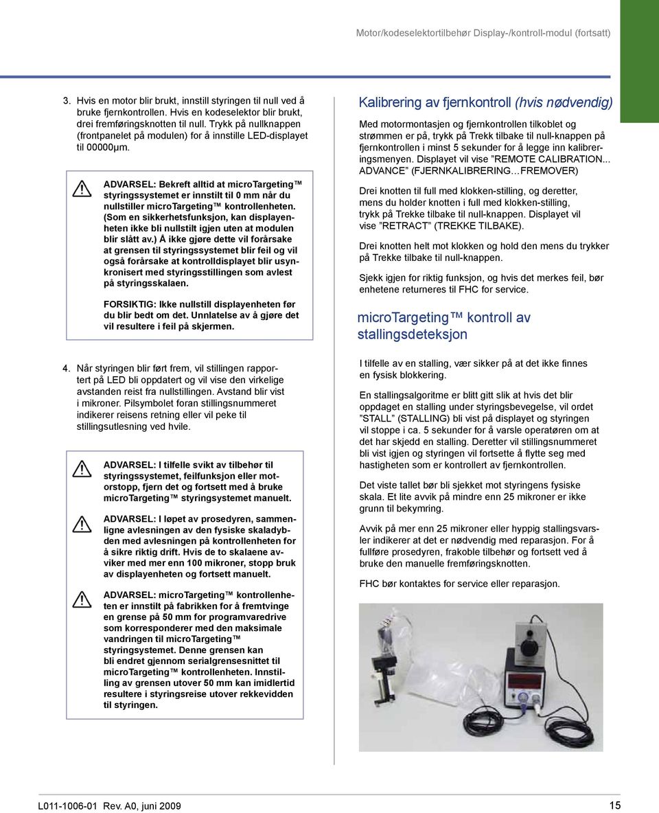 ADVARSEL: Bekreft alltid at microtargeting styringssystemet er innstilt til 0 mm når du nullstiller microtargeting kontrollenheten.