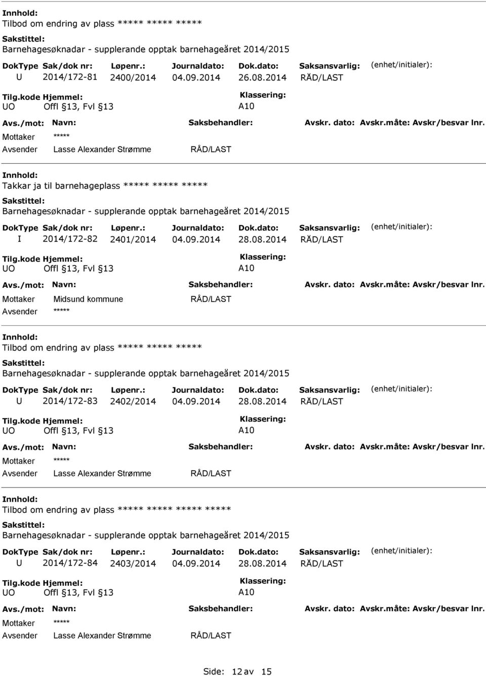 2014 O Tilbod om endring av plass 2014/172-83 2402/2014 28.08.