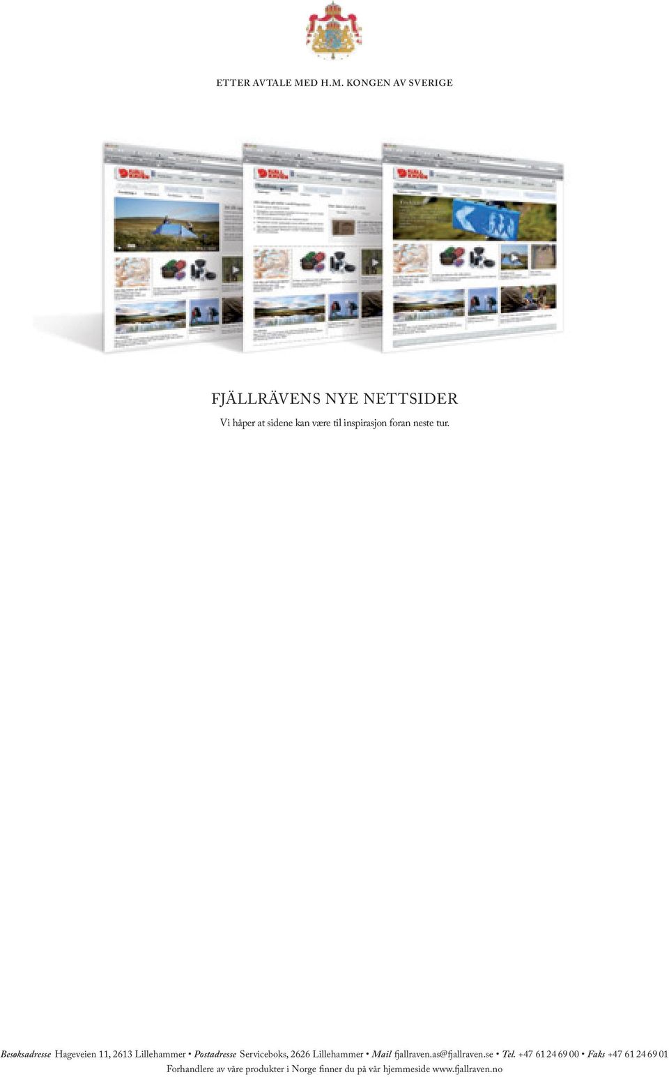 KONGEN AV SVERIGE FJÄLLRÄVENS NYE NETTSIDER Vi håper at sidene kan være til
