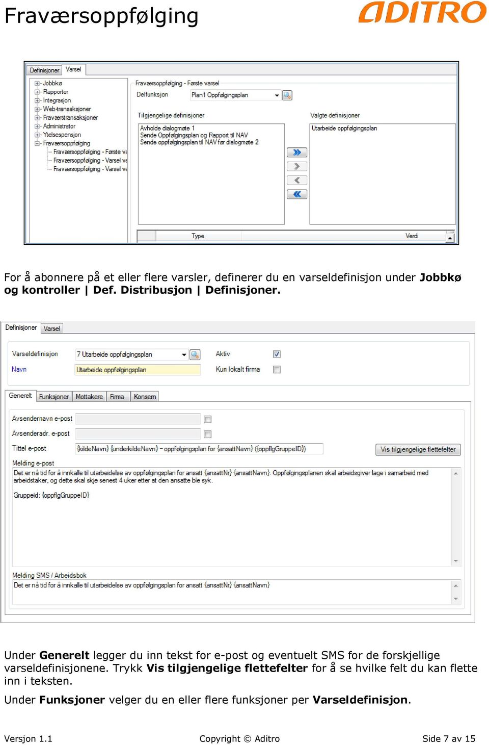 Under Generelt legger du inn tekst for e-post og eventuelt SMS for de forskjellige varseldefinisjonene.