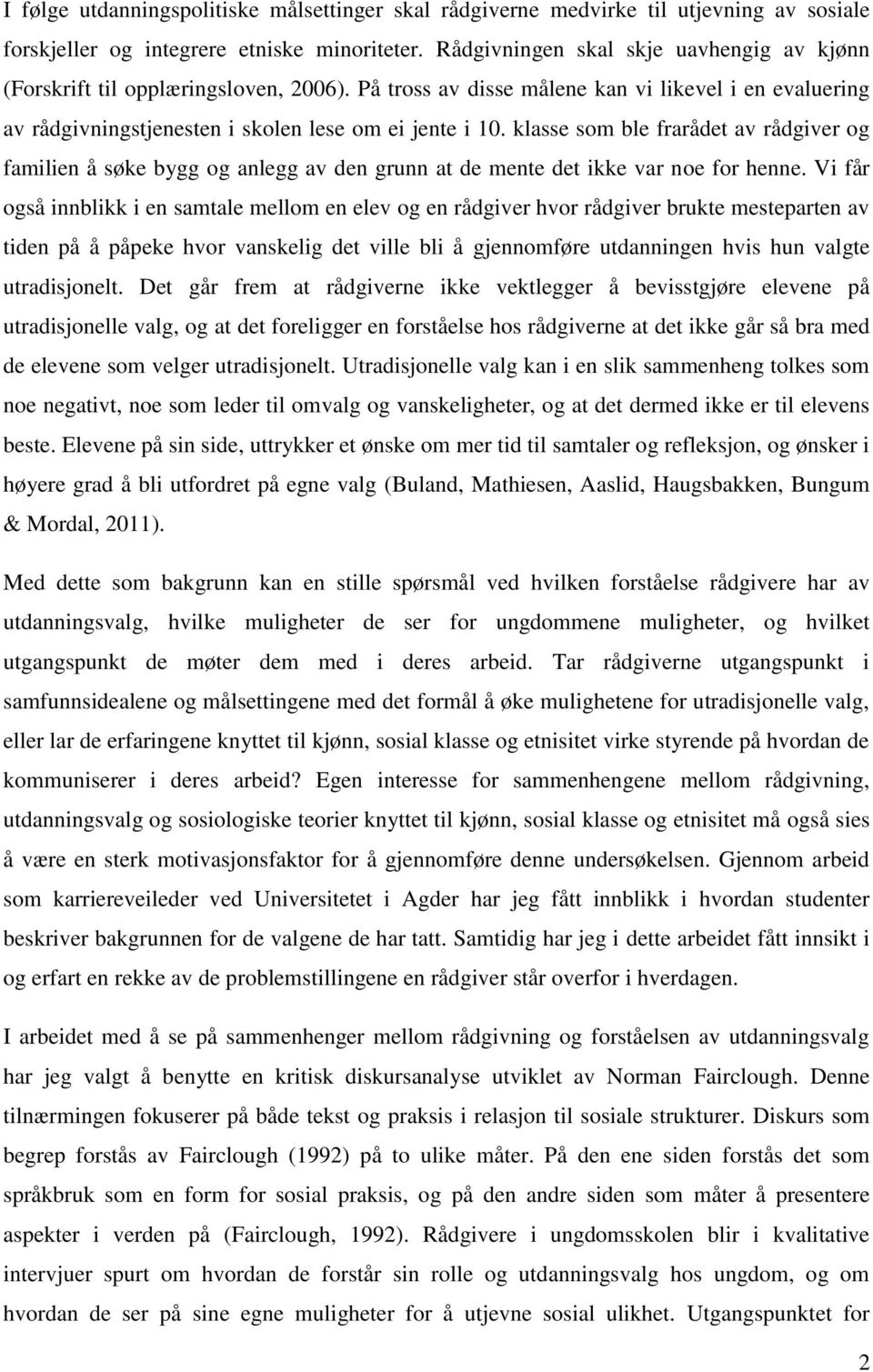 klasse som ble frarådet av rådgiver og familien å søke bygg og anlegg av den grunn at de mente det ikke var noe for henne.