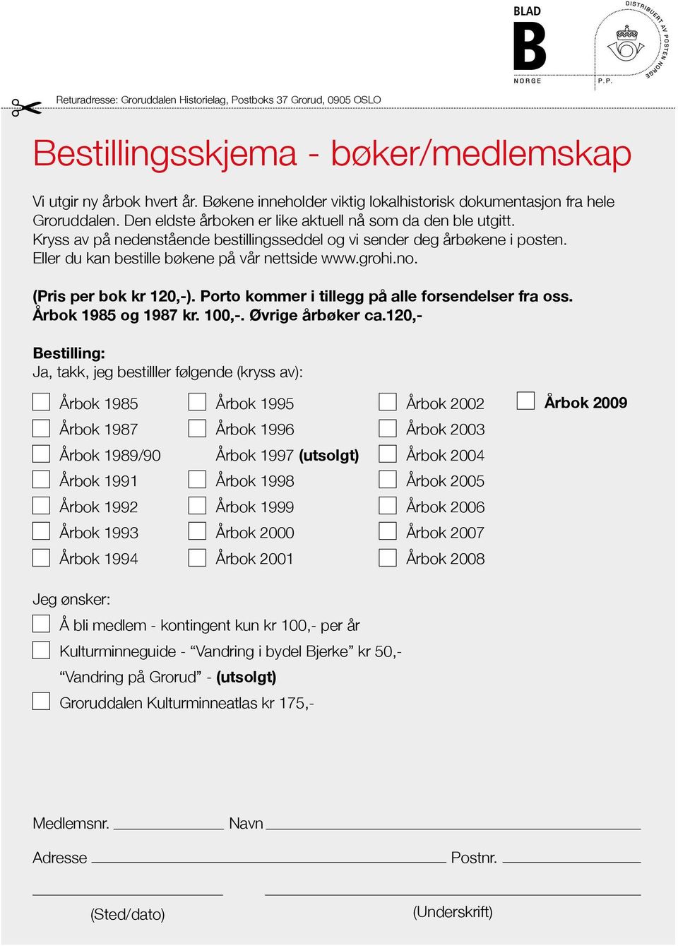 Kryss av på nedenstående bestillingsseddel og vi sender deg årbøkene i posten. Eller du kan bestille bøkene på vår nettside www.grohi.no. (Pris per bok kr 120,-).