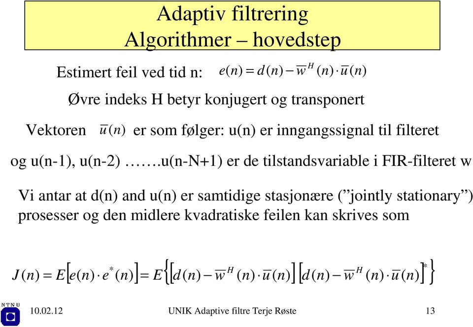 u-n+1 er de tilstadsvariable i FIR-filteret w Vi atar at d ad u er samtidige stasjoære joitly statioary