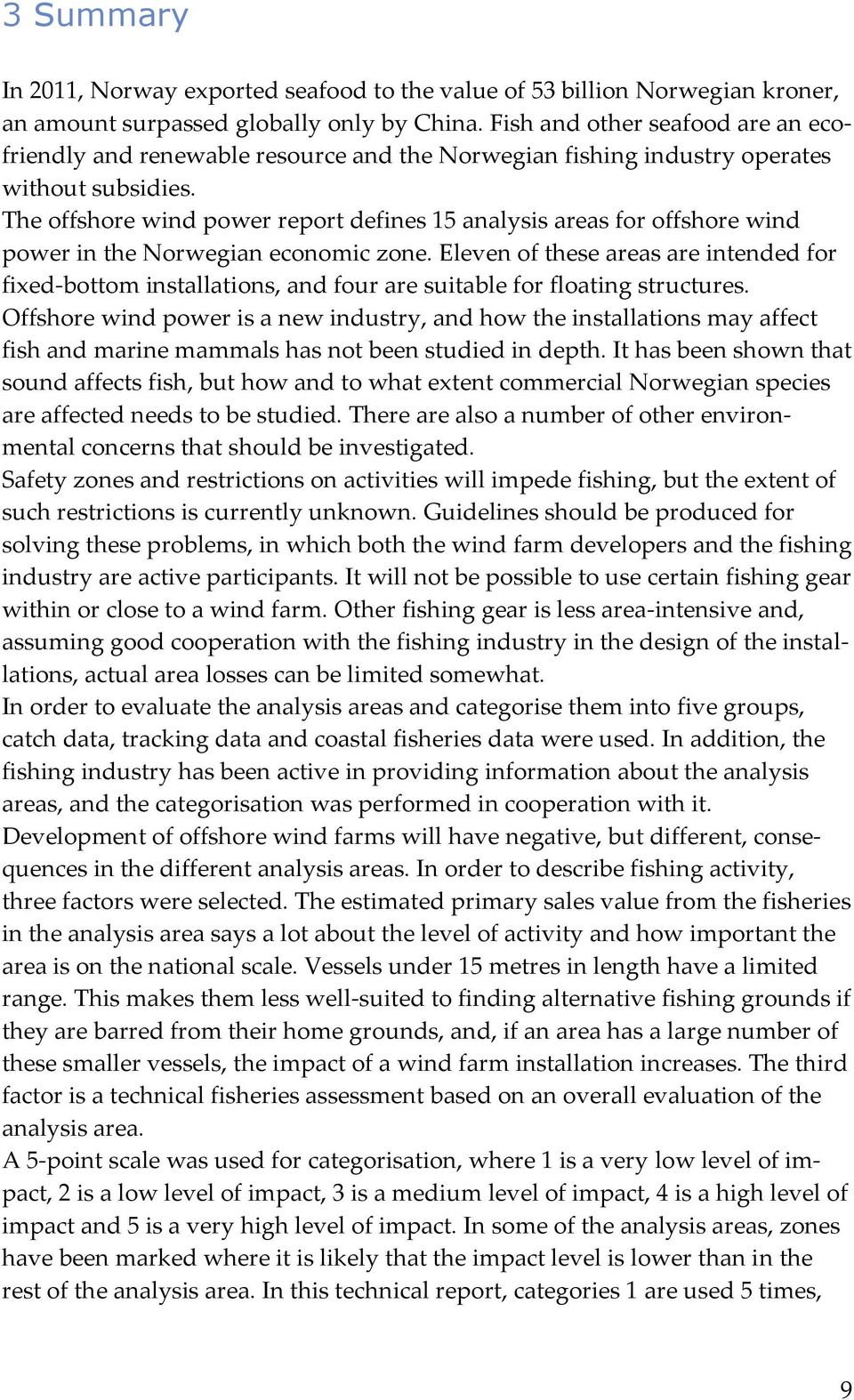 The offshore wind power report defines 15 analysis areas for offshore wind power in the Norwegian economic zone.