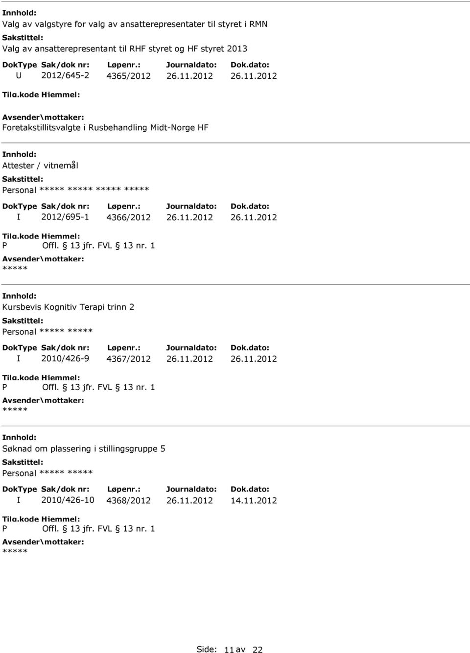 Attester / vitnemål ersonal 2012/695-1 4366/2012 Kursbevis Kognitiv Terapi trinn 2 ersonal 2010/426-9