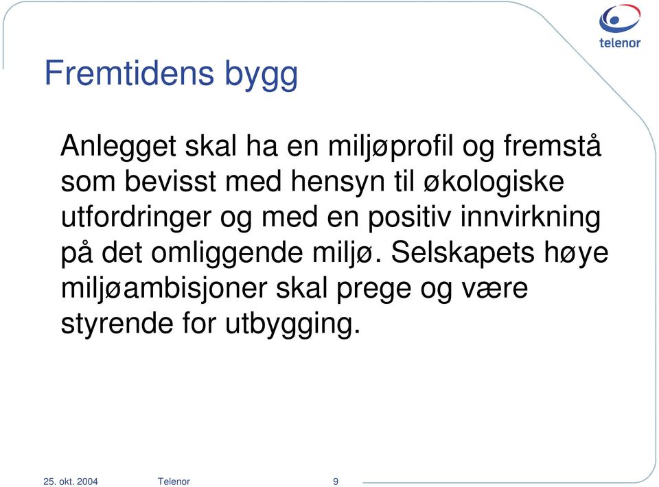 innvirkning på det omliggende miljø.