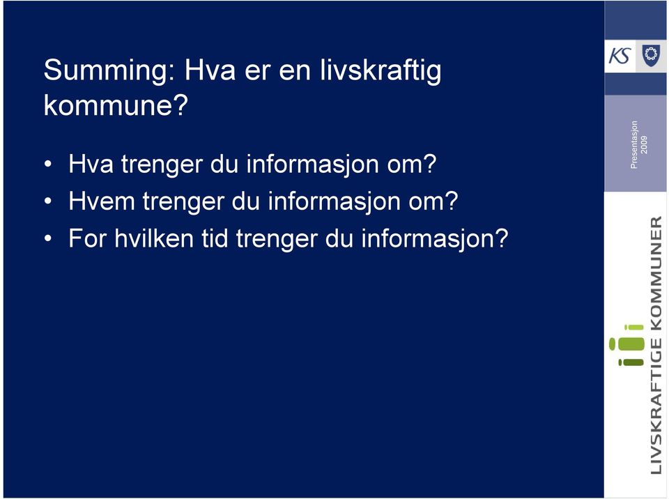 Hva trenger du informasjon om?