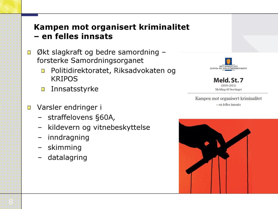 Riksadvokaten og KRIPOS Innsatsstyrke Varsler endringer i