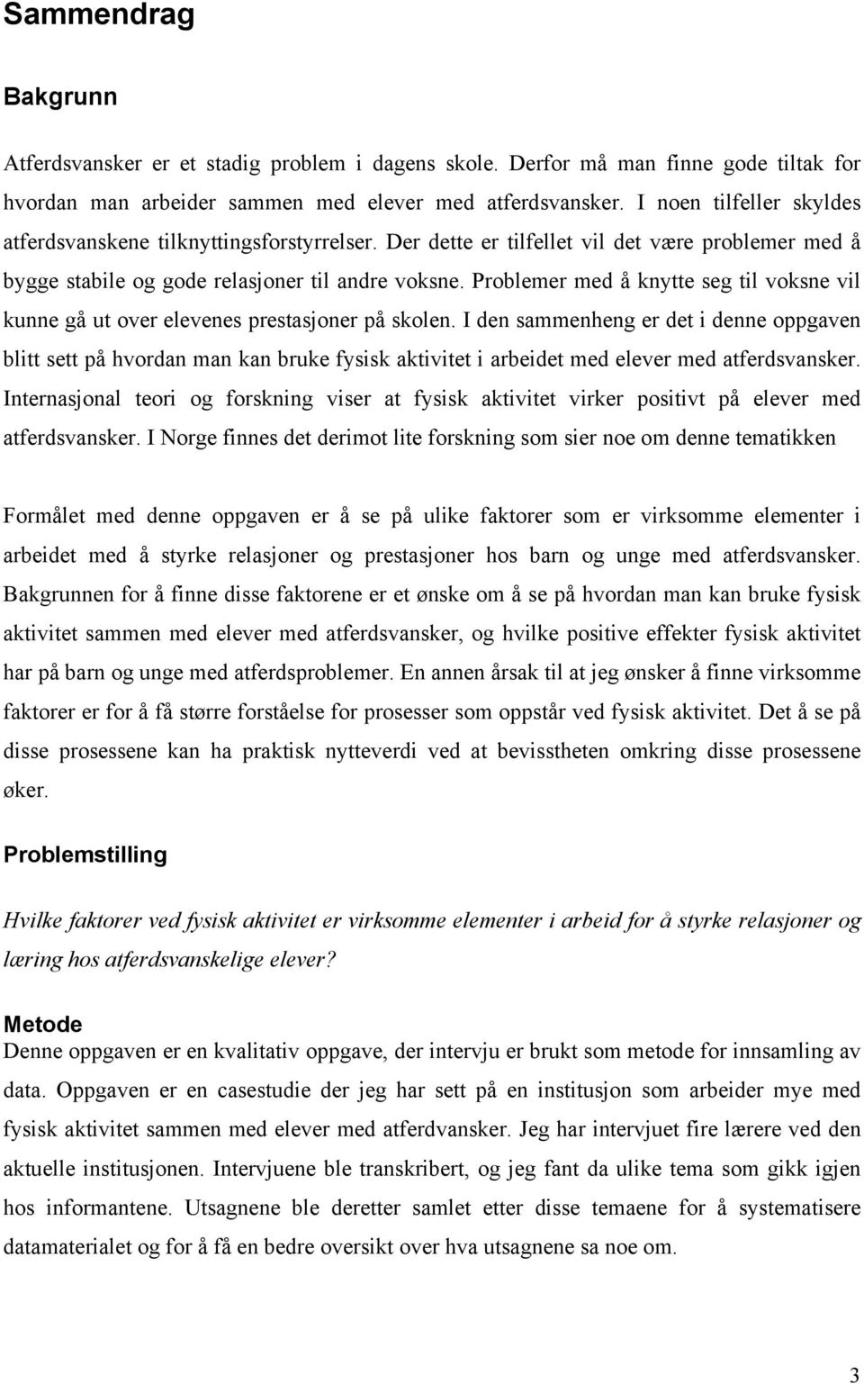 Problemer med å knytte seg til voksne vil kunne gå ut over elevenes prestasjoner på skolen.