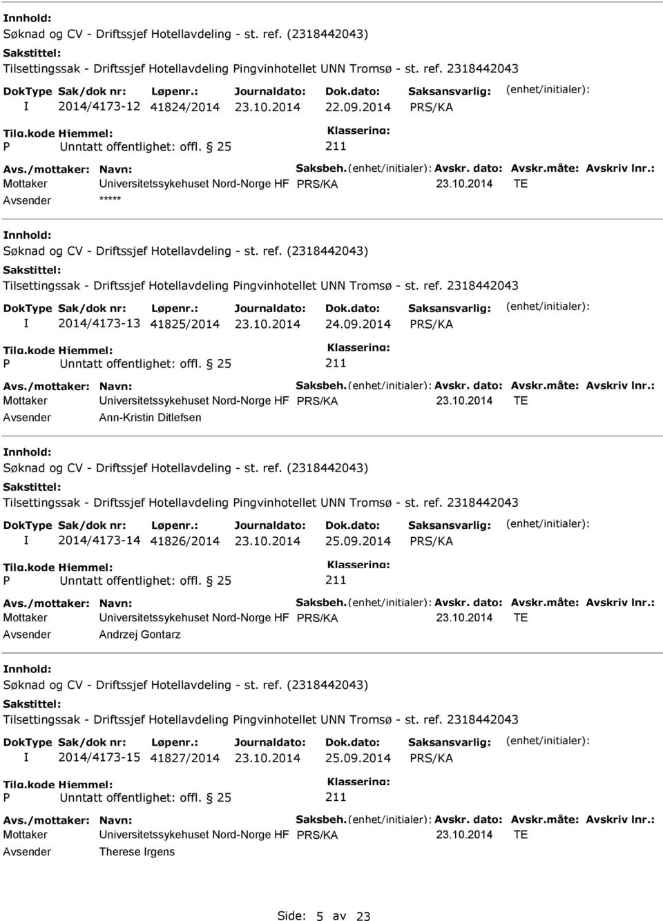 2014 Avs./mottaker: Navn: Saksbeh. Avskr. dato: Avskr.måte: Avskriv lnr.