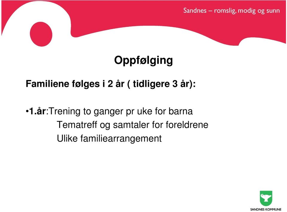 år:Trening to ganger pr uke for barna