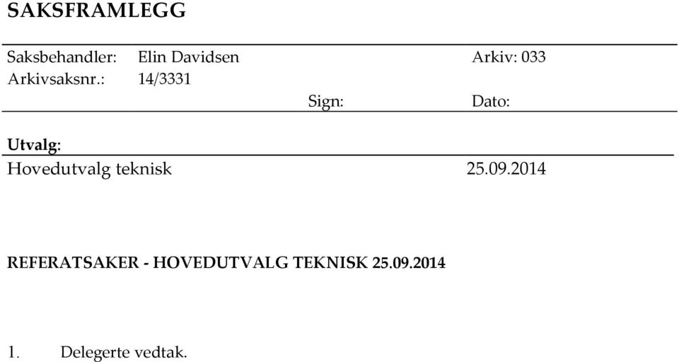 : 14/3331 Sign: Dato: Utvalg: Hovedutvalg